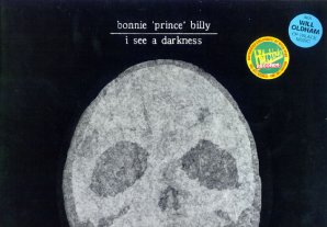 Bonnie Prince Billy: I See Darkness