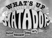 Whats Up Matador
