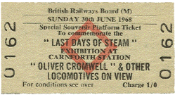Special "Last Days of Steam" Exhibition at Carnforth Station, platform ticket. Sunday 30th June 1968. 1/0 (0.05)
