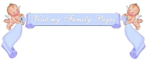 Click here to visit my Family pictures pages