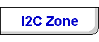 I2C Zone