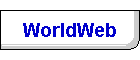 WorldWeb