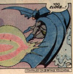 [Batman's cape should have killed him long ago.]