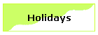 Holidays