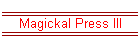 Magickal Press III