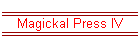 Magickal Press IV