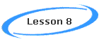 Lesson 8