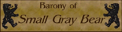 Welcome to the 
Barony of Small Gray Bear, the Little Rock AR branch of the Society for Creative Anachronism.