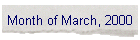 Month of March, 2000