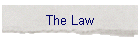 The Law