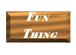 funthingb.gif (4353 bytes)