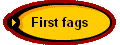  First fags 