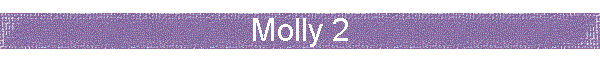 Molly 2