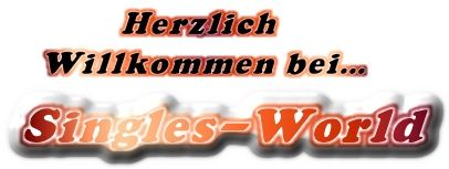 Herzlich Willkommen bei SINGLES-WORLD ! Das Mekka fr alle Singles, mit kostenlosen Photokontaktanzeigen, Flirt-Chat, LoveCards, Liebesmens, Buchtips, Anzeigenmarkt, LoveStory, Poems, SingleSeiten, Surftips undundund... !!!