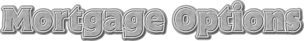 Mortgage Options