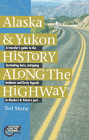 Alaska & Yukon History Along the Highway