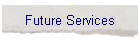 Future Services