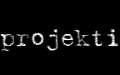 Projekti.jpg (1518 bytes)
