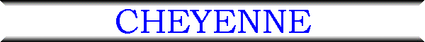 CHEYENNE