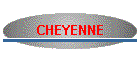 CHEYENNE