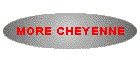 MORE CHEYENNE