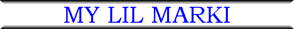 MY LIL MARKI