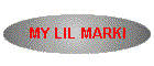 MY LIL MARKI