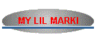 MY LIL MARKI