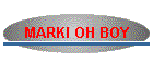 MARKI OH BOY