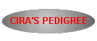 CIRA'S PEDIGREE