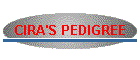 CIRA'S PEDIGREE