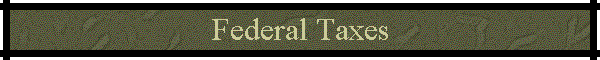 Federal Taxes