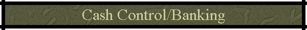 Cash Control/Banking