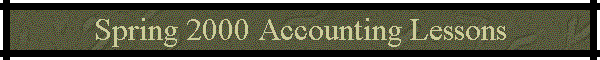 Spring 2000 Accounting Lessons