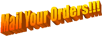 Mail Your Orders!!! 