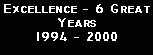  Excellence - Celebrating 6 years - 1994 - 2000