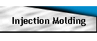 Injection Molding