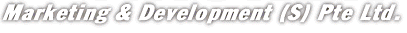 Marketing and Development (S) Pte Ltd.