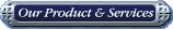 Our Product & Services
