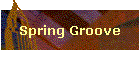 Spring Groove