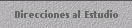Direcciones al Estudio