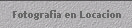 Fotografia en Locacion