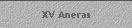 XV Aneras