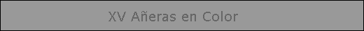 XV A�eras en Color