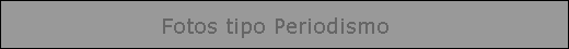Fotos tipo Periodismo