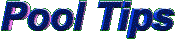 Pool Tips