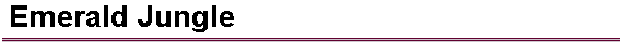  Emerald Jungle 