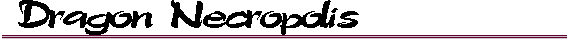 Dragon Necropolis 