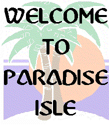Welcome to Paradise Isle!