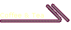 Coffee & Tea